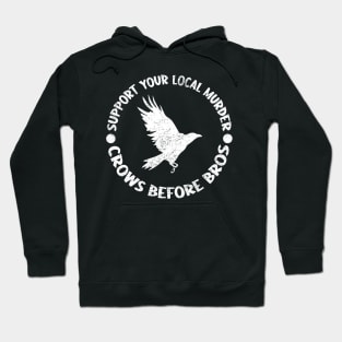 Funny Support Your Local Murder Crows Before Bros Hoodie